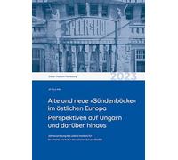 Alte und neue 'Sündenböcke' im östlichen Europa: Perspektiven auf Ungarn und darüber hinaus. Oskar-Halecki-Vorlesung 2023
