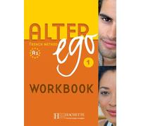 Alter Ego 1 A1 - French Method Workbook