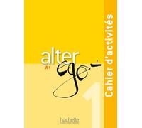 Alter Ego + 1 - Cahier d'activités (A1-A2)