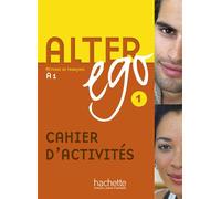 Alter Ego 1 - Cahier d'activités (A1) Tome 1 Cahier d'exercices - Annie Berthet - Hachette F.l.e. - broché - Scolaire / Universitaire
