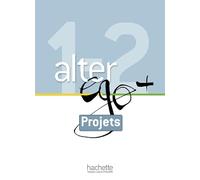 Alter Ego + 1 et 2 - Livret projets (A1-A2)