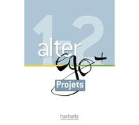 Alter Ego + 1 et 2 - Livret projets (A1-A2)