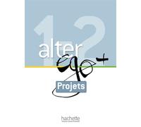 Alter Ego + 1 et 2 - Livret projets (A1-A2) - Annie Berthet - Hachette F.l.e. - broché - Scolaire / Universitaire