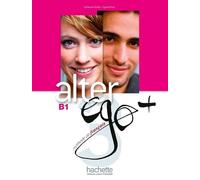 Catherine Dollez et Sylvie Pons – Alter Ego B1 – Livre de l'élève + CD-ROM – Hachette Pratique