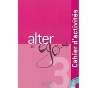 Alter ego+ 3. Cahier d'activités - Arbeitsbuch mit Audio-CD: Méthode de français
