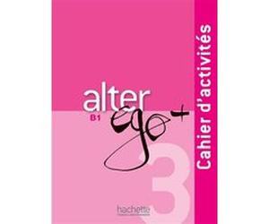 Alter Ego + 3 - Cahier d'activités (B1) Sylvie Pons (Auteur), Catherine Dollez (Auteur), Pascale Trevisiol (Auteur)
