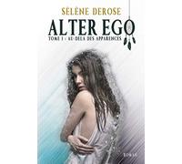 Alter Ego: Au-delà des apparences (Tome 1)