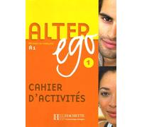 Alter Ego Cahier D'activites 1: Methode De Francais