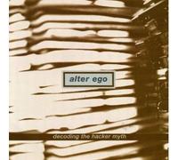 Alter Ego - Decoding the Hacker Myth