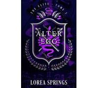 Alter Ego - The Elite Tome 3 - Lorea Springs - Hlab Eds - broché - Roman
