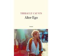 Alter Ego - Thibault Cauvin - Lattes - broché - Roman