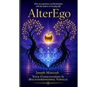 Alter-ego: Through the Alter-ego to other worlds of consciousness.