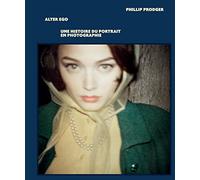 Alter Ego, une histoire du portrait en photographie