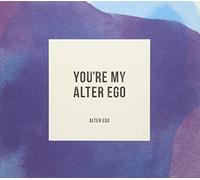 ALTER EGO - You're My Alter Ego (Kanzen Ban)