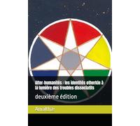 Alter-humanités : les identités otherkin à la lumière des troubles dissociatifs: deuxième édition