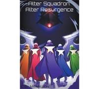 Alter Squadron Alter Resurgence - CD McMillon - Draft2Digital - Livre en Anglais CD McMillonCD McMillon (Auteur)