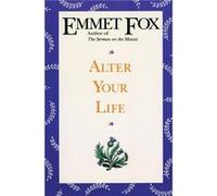 Alter Your Life by Emmet Fox Paperback Book Emmet Fox (Auteur)