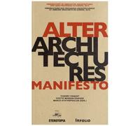 Alterarchitectures Manifesto - Observatoire Des Processus Architecturaux Et Urbains Innovants En Europe