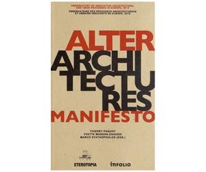 Alterarchitectures Manifesto - Observatoire Des Processus Architecturaux Et Urbains Innovants En Europe