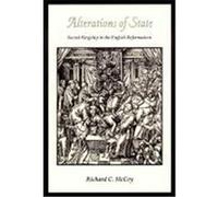 Alterations of State: Sacred Kingship in the English Reformation McCoy, Richard C. (Auteur)
