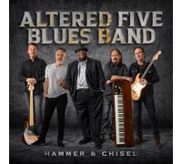 Altered Five Blues Band Hammer & Chisel (CD) Album (PRESALE 27/03/2026)