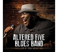 Altered Five Blues Band – Holler If You Hear Me – Import – Membran