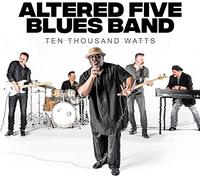 Altered Five Blues Band - Ten Thousand Watts [Import]