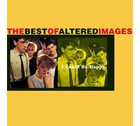 Altered Images - I Could Be Happy: Best of Altered Images