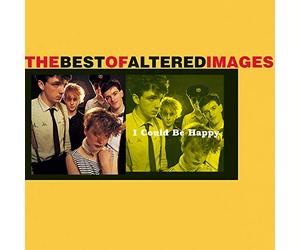 Altered Images - I Could Be Happy: Best of Altered Images