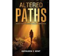 Altered Paths: Accepting My Choices Through God's Grace