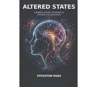 Altered States: A General Interest Reference to Psychoactive Substances