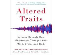 Altered Traits : Science Reveals How Meditation Changes Your Mind, Brain, and Body – Avery