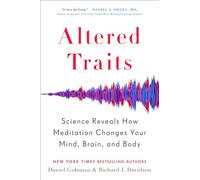 Altered Traits : Science Reveals How Meditation Changes Your Mind, Brain, and Body – Avery