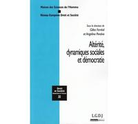 Altérité, dynamiques sociales et démocratie Sous la direction de gilles ferréol et angelina peralva - Gilles Ferréol - Lgdj - broché - Etude