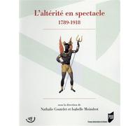 Alterite en spectacle - Pur - Presses Universitaires Rennes - broché - Théâtre