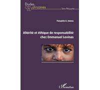 Altérité et éthique de responsabilité chez Emmanuel Levinas – L'Harmattan