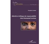 Altérité et éthique de responsabilité chez Emmanuel Levinas – L'Harmattan