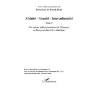 Altérité-Identité-Interculturalité (Tome 2) Perceptions et Représentations de l'Etranger en Europe et dans l'arc Atlantique - De buron brun benedicte - L'harmattan - broché - Livre