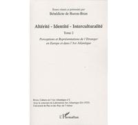 Altérité-Identité-Interculturalité (Tome 2) Perceptions et Représentations de l'Etranger en Europe et dans l'arc Atlantique - De buron brun benedicte - L'harmattan - broché - Livre