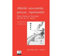 Altérité rencontrée, perçue, représentée Entre Orient et Occident du 18e au 21e siècle - Paul Servais - Academia Eds - broché - Essai