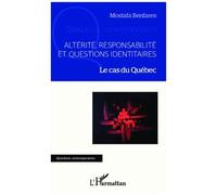 Altérité, Responsabilité Et Questions Identitaires - Le Cas Du Québec