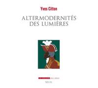 Altermodernités des Lumières - Yves Citton - Seuil - broché - Essai