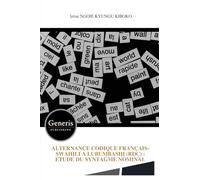 ALTERNANCE CODIQUE FRANÇAIS-SWAHILI A LUBUMBASHI (RDC) : ETUDE DU SYNTAGME NOMINAL