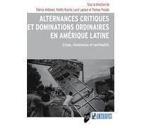 Alternances critiques et dominations ordinaires en Amérique latine Crises, résistances et continuités - Fabrice Andreani - Presses Universitaires Rennes - broché - Essai