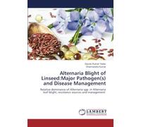 Alternaria Blight of Linseed:Major Pathogen(s) and Disease Management: Relative dominance of Alternaria spp. in Alternaria leaf blight, resistance sources and management
