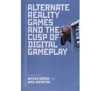 Alternate Reality Games and the Cusp of Digital Gameplay (Approaches to Digital Game Studies) - [Version Originale] Inconnu (Auteur)
