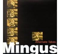 Alternate Takes by Charles Mingus
