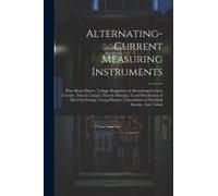 Alternating-Current Measuring Instruments; Watt-Hour Meters; Voltage Regulation Of Alternating-Current Circuits; Electric Lamps; Electric Heating; Loc