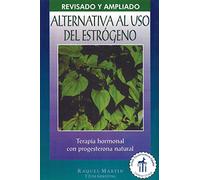 Alternativa al uso del estrógeno: Terapia hormonal con progesterona natural