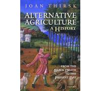 Alternative Agriculture: A History: From the Black Death to the Present Day
